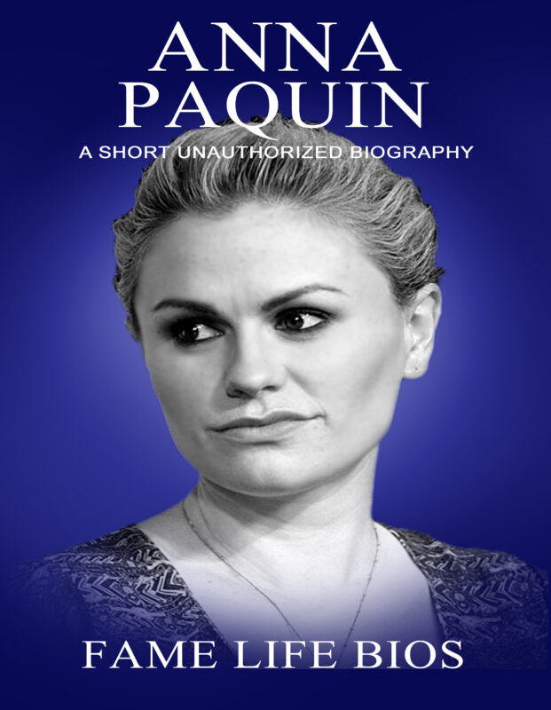 Anna Paquin: A Short Unauthorized Biography