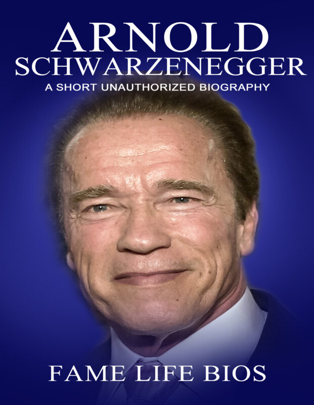 Arnold Schwarzenegger: A Short Unauthorized Biography | Fame Life Bios
