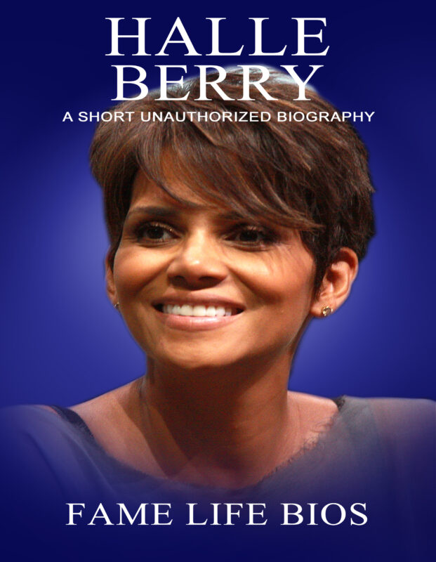 Halle Berry: A Short Unauthorized Biography