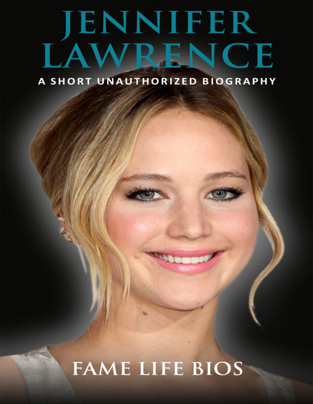 Jennifer Lawrence: A Short Unauthorized Biography