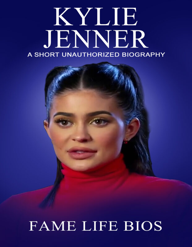 Kylie Jenner: A Short Unauthorized Biography