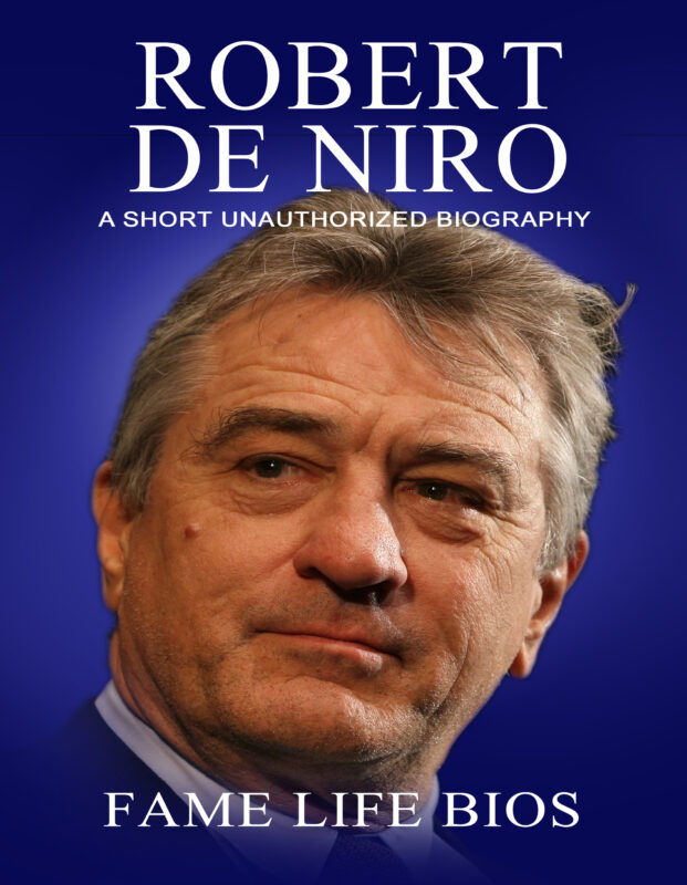 Robert De Niro: A Short Unauthorized Biography