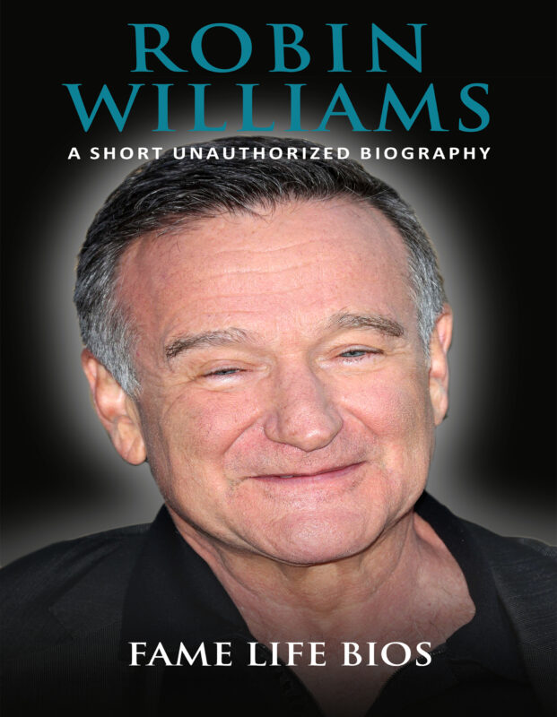 Robin Williams: A Short Unauthorized Biography